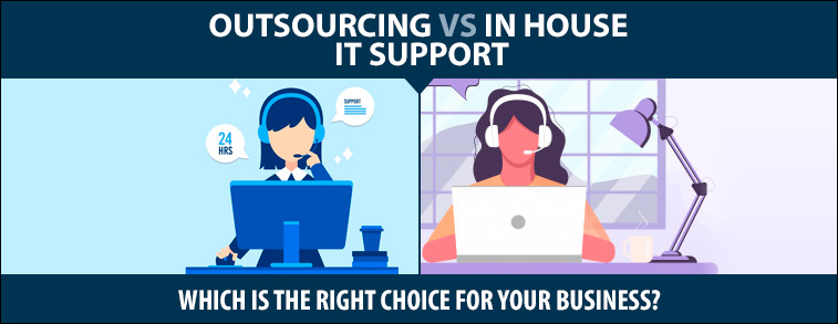 Outsourcing IT Support Vs In house: Which is The Right Choice for Your Business?